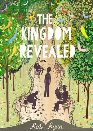 The Kingdom Revealed by Rob Ryan