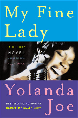 My Fine Lady: A Hip-Hop Novel by Yolanda Joe
