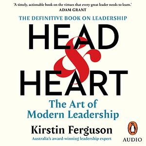 Head and Heart: The Art of Modern Leadership by Kirstin Ferguson