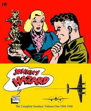 Johnny Hazard: The Newspaper Sundays, Vol. 1: 1944-1946 by Frank Robbins, Daniel Herman