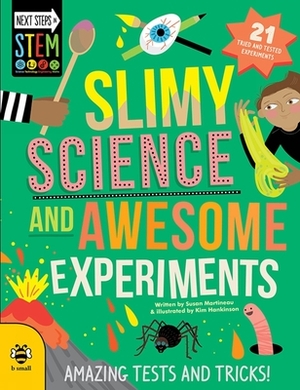 Slimy Science and Awesome Experiments: Amazing Tests and Tricks! by Susan Martineau