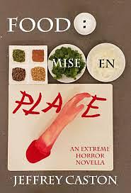 Food: Mise En Place by Jeffrey Caston
