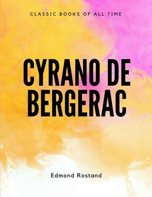 Cyrano de Bergerac by Edmond Rostand