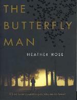 The Butterfly Man by Heather Rose