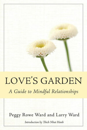 Love's Garden by Larry Ward, Peggy Rowe-Ward