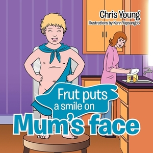 Frut puts a smile on Mum's face by Chris Young