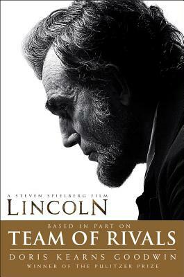 Team of Rivals: Lincoln Film Tie-In Edition by Doris Kearns Goodwin