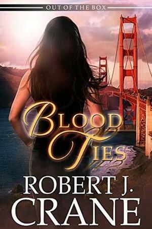 Blood Ties by Robert J. Crane