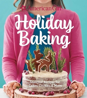American Girl Holiday Baking: Sweet Treats for Special Occasions by American Girl