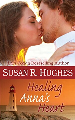 Healing Anna's Heart by Susan R. Hughes