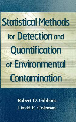 Statistical Methods for Detection and Quantification of Environmental Contamination by David D. Coleman, Robert D. Gibbons