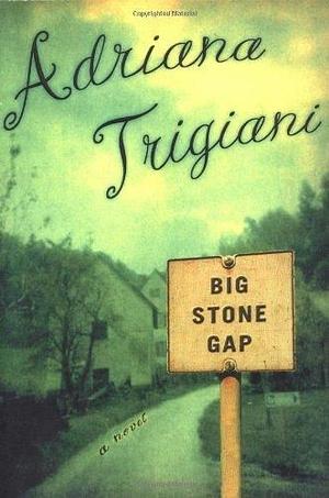 Big Stone Gap by Adriana Trigiani