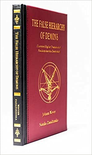 The False Hierarchy of Demons: Illustrated English Translation of Pseudomonarchia Daemonum by Johann Weyer, Michael Coles