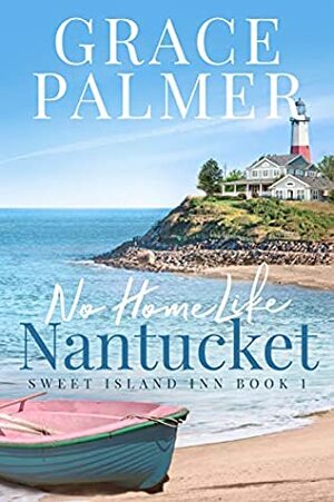 No Home Like Nantucket by Grace Palmer