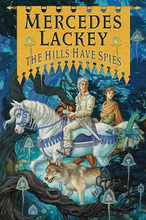 The Hills Have Spies by Mercedes Lackey