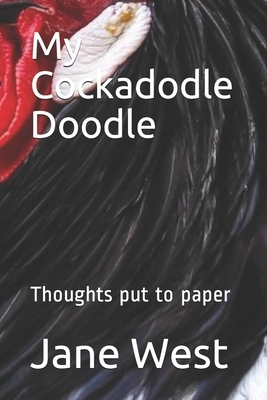 My Cockadodle Doodle by Jane West