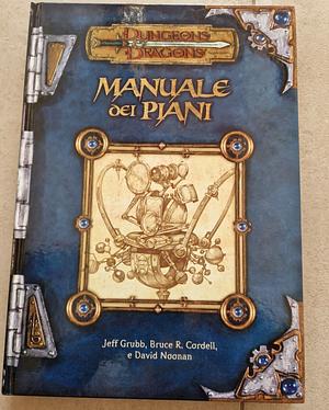 Manuale dei piani by David Noonan, Jeff Grubb, Bruce R. Cordell