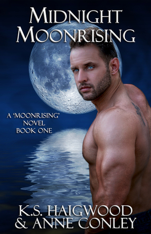 Midnight Moonrising by K.S. Haigwood, Anne Conley