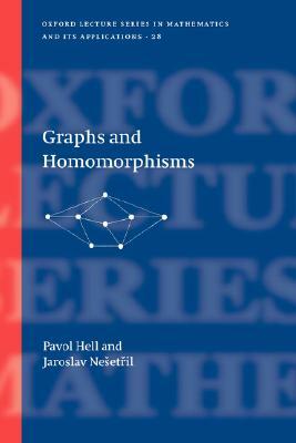 Graphs and Homomorphisms by Pavol Hell, Jaroslav Nesetril