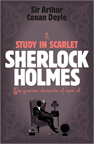 A Study in Scarlet by Arthur Conan Doyle