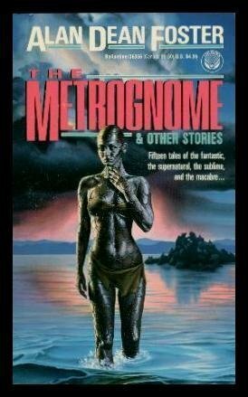 The Metrognome and Other Stories by Alan Dean Foster