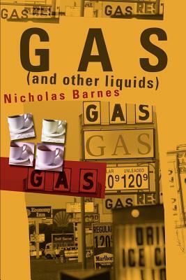 Gas and Other Liquids by Nicholas Barnes