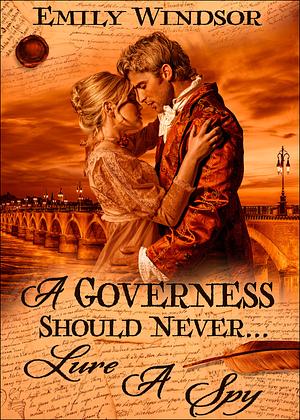 A Governess Should Never…Lure A Spy by Emily Windsor