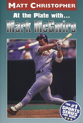 At the Plate With...Marc McGwire by Matt Christopher