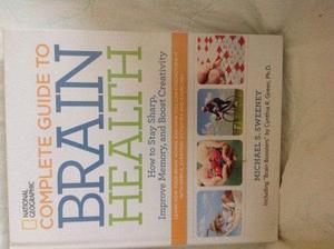 Complete Guide to Brain Health: How to Stay Sharp, Improve Memory and Boost Creativity by Michael S. Sweeney