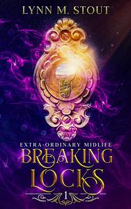 Breaking Locks by Lynn M. Stout, Lynn M. Stout