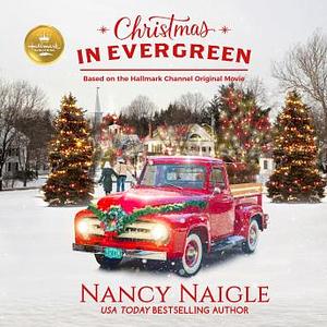 Christmas In Evergreen by Nancy Naigle