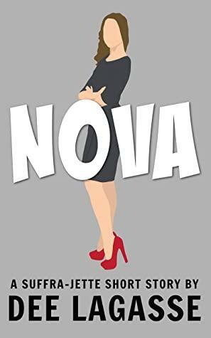 Nova: A Suffra-Jette Prequel Short Story by Dee Lagasse