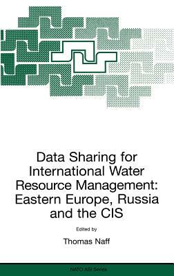 Data Sharing for International Water Resource Management: Eastern Europe, Russia and the Cis by 