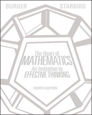 The Heart of Mathematics: An Invitation to Effective Thinking [With 3-D Glasses] by Michael Starbird, Edward B. Burger