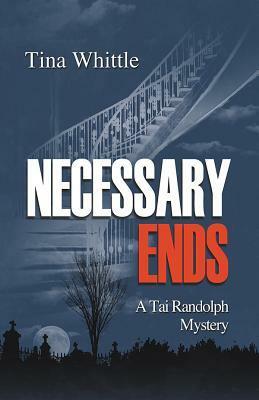 Necessary Ends by Tina Whittle