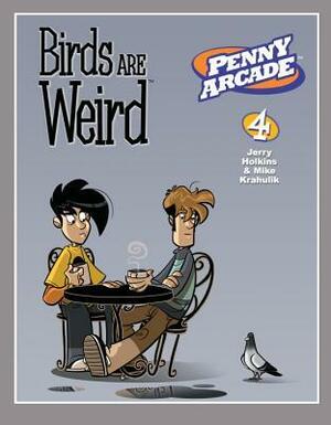 Birds Are Weird by Jerry Holkins, Mike Krahulik