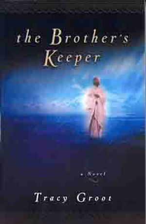 The Brother's Keeper by Tracy Groot
