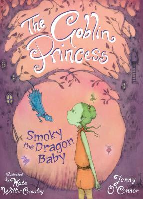 The Goblin Princess: Smokey Dragon Baby by Jenny O'Connor