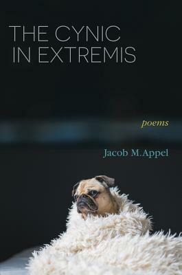 The Cynic in Extremis by Jacob M. Appel