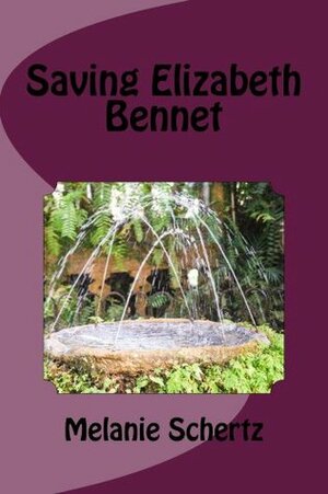 Saving Elizabeth Bennet by Melanie Schertz