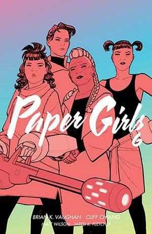 Paper Girls, Volume 6 by Brian K. Vaughan, Brian K. Vaughan