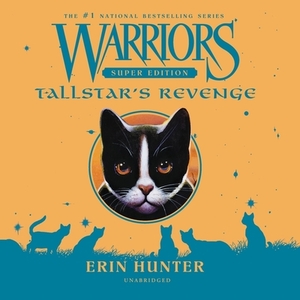 Warriors Super Edition: Tallstar's Revenge: Tallstar's Revenge by Erin Hunter