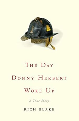 The Day Donny Herbert Woke Up: A True Story by Rich Blake