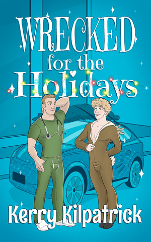 Wrecked For The Holidays by Kerry Kilpatrick