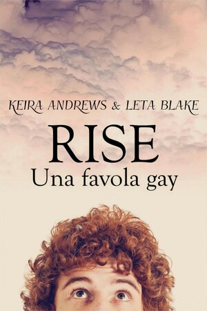 Rise: Una favola gay by Keira Andrews, Leta Blake