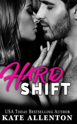 Hard Shift by Kate Allenton