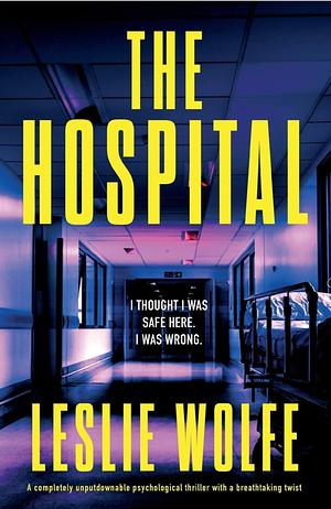 The Hospital  by Leslie Wolfe