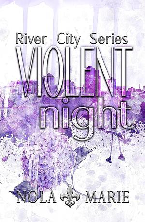 Violent Night by Nola Marie