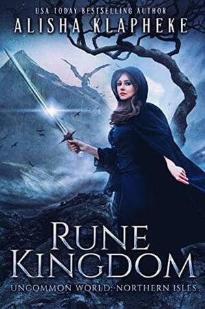 Rune Kingdom: Uncommon World: Northern Isles by Alisha Klapheke