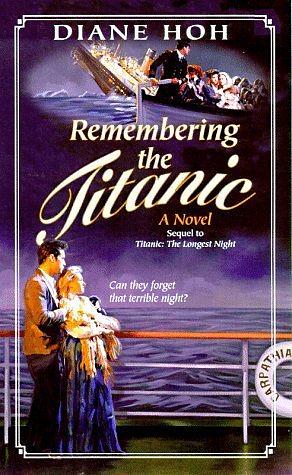 Remembering the Titanic: A Novel by Diane Hoh